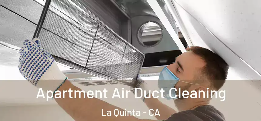  Apartment Air Duct Cleaning La Quinta - CA